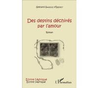 Des destins déchirés par l'amour Crépin Gyscard Gandou D'Isseret (Auteur)