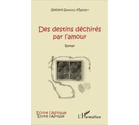 Des destins déchirés par l'amour Roman - Crépin Gyscard Gandou D'Isseret - L'harmattan - broché - Roman