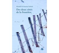 Des deux côtés de la frontière - Damien Schmit - Du Pantheon Eds - broché - Témoignage