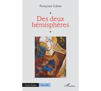 Des deux hémisphères - Françoise Cohen - L'harmattan - broché - Nouvelles