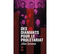 Des diamants pour le prolétariat Julian Semenov (Auteur), Monique Slodzian (Traduction)