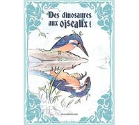 Des dinosaures aux oiseaux ! - Bénédicte Percheron - Silvana Editoriale - broché - Guide