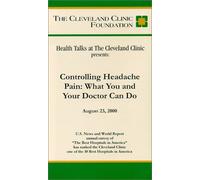 Des discussions sur la santé à la clinique de Cleveland présente - Contrôle de la douleur des maux de tête : ce que vous et votre médecin pouvez faire VHS
