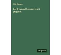 Des diverses réformes du chant grégorien