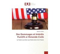 Des Dommages et Intérêts Punitifs à l'Amende Civile - Baptiste Challot - Universitaires Europeennes - broché - Livre