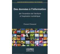 Des données à l'information: De l'invention de l'écriture à l'explosion numérique