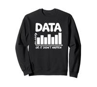 des données ou Rien ne s'est Produit - Analyste de données Sweatshirt