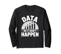 des données ou Rien ne s'est Produit - Funny Data Analyst Manche Longue