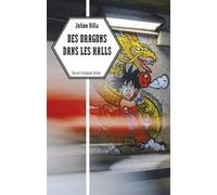 Des Dragons dans les halls - Julien Villa - Rue De L'echiquier - broché - Roman