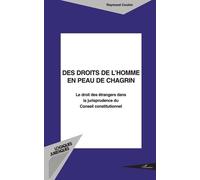 Des droits de l'homme en peau de chagrin Le droit des étrangers dans la jurisprudence du Conseil constitutionnel - Raymond Coulon - L'harmattan - broché - Livre