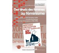Des Droits Des Femmes Au Féminisme - La Participation Du Parti Socialiste Unifié À La Lutte Des Femmes Pour Leur Émancipation (1960-1990)