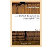 Des droits et des devoirs du citoyen. Tome 2 - Gabriel De Mably - Hachette Bnf - broché - Livre