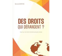 Des droits qui dérangent ?: Essai sur les droits humains par gros temps