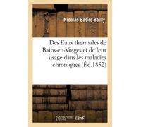 Nicolas-Basile Bailly – Des Eaux thermales de Bains-en-Vosges – Usage dans les maladies chroniques