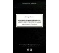 Des échanges ordinaires à Damas : aspects de l'interaction en arabe Approche comparative et interculturelle - Véronique Traverso - Presses Universitaires Lyon - broché - Etude