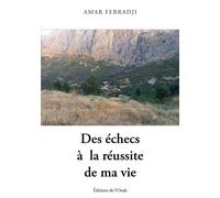 Des échecs à la réussite de ma vie - Amar Ferradji - L'onde Eds De - broché - Témoignage