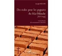 Joseph Belepe – Des écoles pour les pygmées du Mai-Ndombe – Contribution des scheutistes – Broché