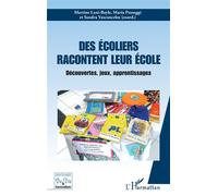 Des écoliers racontent leur école Découvertes, jeux, apprentissages - Martine Lani-Bayle - L'harmattan - broché - Essai