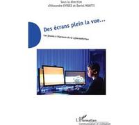 Des écrans plein la vue... Les jeunes à l'épreuve de la cyberaddiction - Alexandre Eyries - L'harmattan - broché - Essai