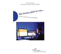 Des écrans plein la vue...: Les jeunes à l'épreuve de la cyberaddiction