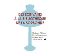 Des écrivains à la bibliothèque de la Sorbonne - Pierre Bergounioux - De La Sorbonne Editions - broché - Essai