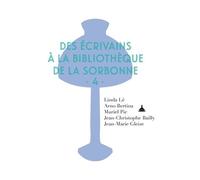 Des Écrivains À La Bibliothèque De La Sorbonne - Volume 4