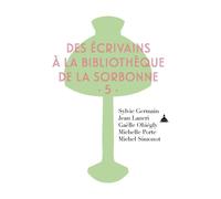 Des écrivains à la bibliothèque de la Sorbonne Volume 5 - Michel Simonot - De La Sorbonne Editions - broché - Essai