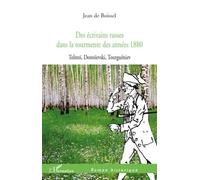 Des Écrivains Russes Dans La Tourmente Des Années 1880 - Tolstoï, Dostoïevski, Tourguéniev
