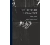 Des Effets De Commerce: Étude De Législation Comparée
