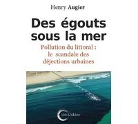 Des égouts sous la mer - Pollution du littoral : le scandale des déjections urbaines
