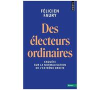 Des électeurs ordinaires – Enquête sur la normalisation de l'extrême droite