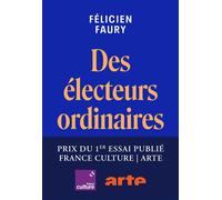Des électeurs ordinaires Enquête sur la normalisation de l'extrême droite - Félicien Faury - Seuil - broché - Essai