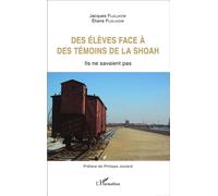 Des élèves face à des témoins de la Shoah Ils ne savaient pas - Jacques Fijalkow - L'harmattan - broché - Récit