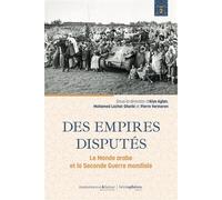 Des Empires disputés Le Monde arabe et la Seconde Guerre mondiale Tome 2 - Pierre Vermeren - Hemispheres - broché - Essai