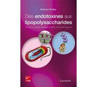 Des endotoxines aux lipopolysaccharides. Structures, activités cellulaires et effets physiopathologiques - Richard Chaby - Technique Et Documentation - broché - Etude