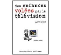 Des Enfances Volées Par La Télévision - Le Temps Prisonnier