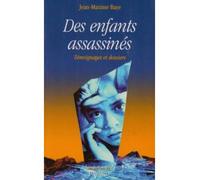 Des enfants assassinés - Témoignages et dossiers - Jean-Maxime Baye - Fayard - Livre