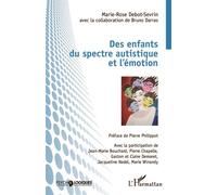 Des enfants du spectre autistique et l'émotion - Marie-Rose Debot-Sevrin - L'harmattan - broché - Etude