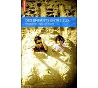 Des enfants entre eux Des jeux, des règles, une morale - Julie Delalande - Autrement - broché - Etude