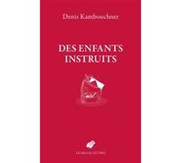 Des enfants instruits Denis Kambouchner (Auteur)