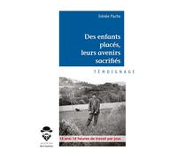 Des enfants placés, leurs avenirs sacrifiés - Irénée Pache - Publibook - broché - Témoignage