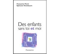 Des enfants sans toi et moi - Ephraïm Teitelbaum - Flammarion - broché - Essai