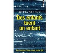 Des enfants tuent un enfant Gitta Sereny (Auteur)