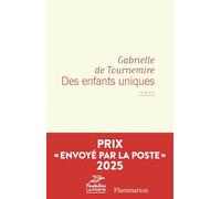 Gabrielle de Tournemire – Des enfants uniques – Roman – Broché (Flammarion)