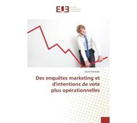 Des enquetes marketing et d'intentions de vote plus operationnelles - Daniel Bachelet - Universitaires Europeennes - broché - Etude