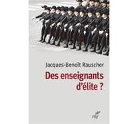 Des enseignants d'élites ? Jacques-Benoît Rauscher (Auteur)
