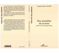 Des entrailles de la terre (Poème à Tène Youssouf Gueye) - Titinga Frédéric Pacéré - L'harmattan - broché - Livre