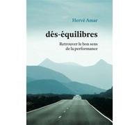 Dés-équilibres Hervé Amar (Auteur)