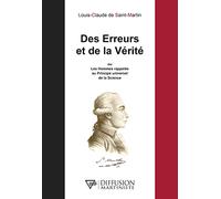 Des Erreurs Et De La Vérité Ou Les Hommes Rappelés Au Principe Universel De La Science