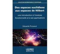 Des Espaces Euclidiens Aux Espaces De Hilbert - Une Introduction À L'analyse Fonctionelle Et À Ses Applications